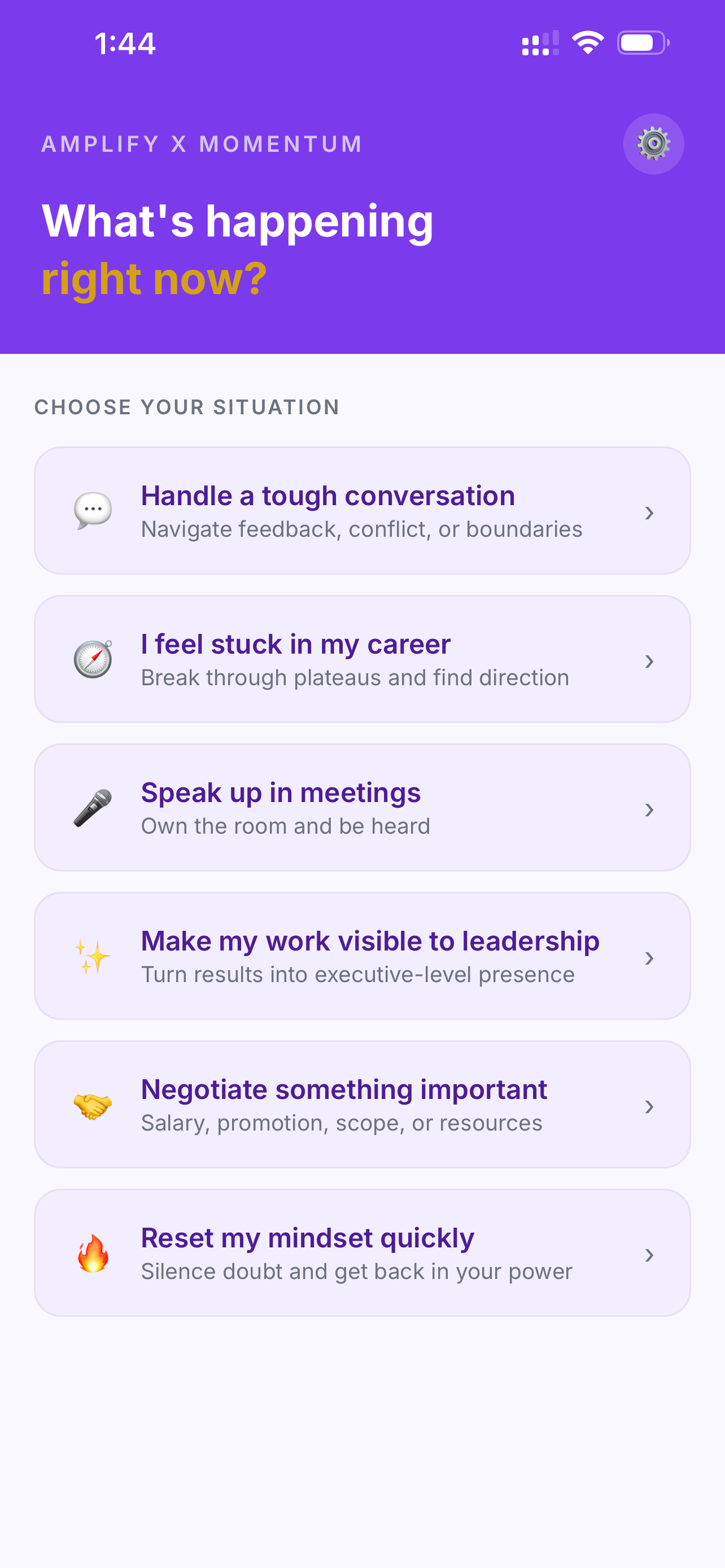 Choose your situation, six coaching flows including Handle a tough conversation, I feel stuck in my career, Speak up in meetings, Make my work visible to leadership, Negotiate something important, Reset my mindset quickly